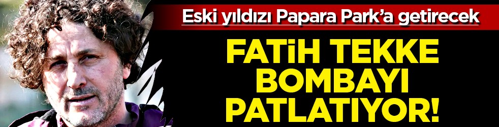 Fatih Tekke'nin planı ortaya çıktı! Eski yıldızı tekrar Papara Park'a getirecek...