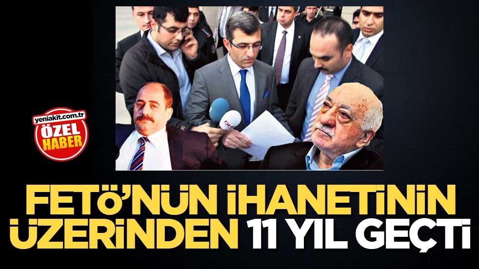 FETÖ’nün ihanetinin üzerinden 11 yıl geçti