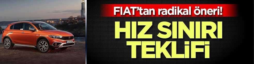FIAT’tan radikal öneri! Hız sınırı önerisinde bulundu