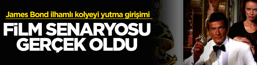 Film senaryosu gerçek oldu! James Bond ilhamlı kolyeyi yutma girişimi başarısız oldu: Hırsız tutuklandı