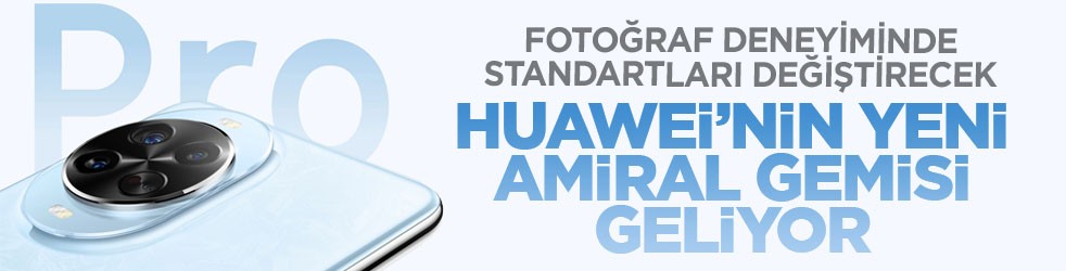 Fotoğraf deneyiminde standartları değiştirecek: Huawei’nin yeni amiral gemisi geliyor