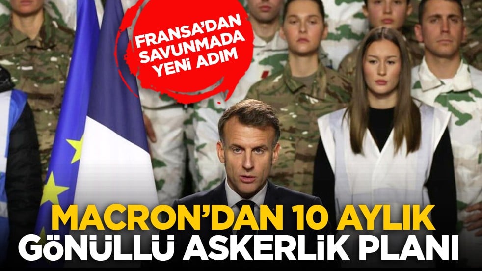 Fransa savunmada yeni adım: Macron’dan 10 aylık gönüllü askerlik planı