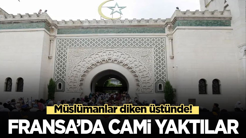 Fransa’da camiyi yaktılar! Müslümanlar diken üstünde
