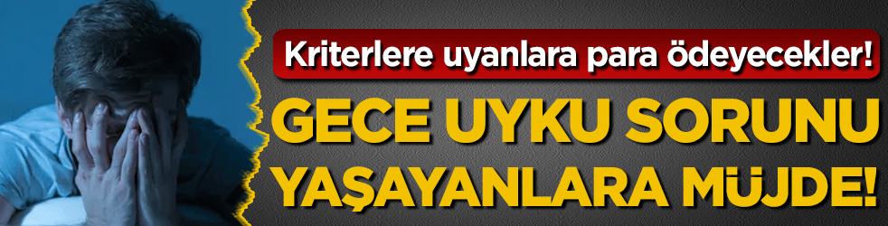 Gece geç yatanlara müjde: Kriterlere uyanlara para verecekler!