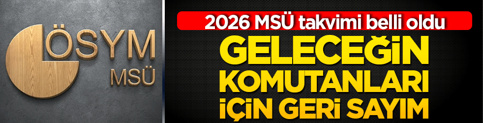 Geleceğin komutanları için geri sayım: 2026 MSÜ takvimi belli oldu