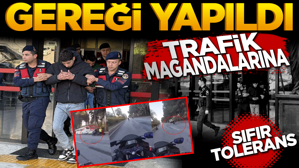Gereği yapıldı! Trafik magandalarına sıfır tolerans