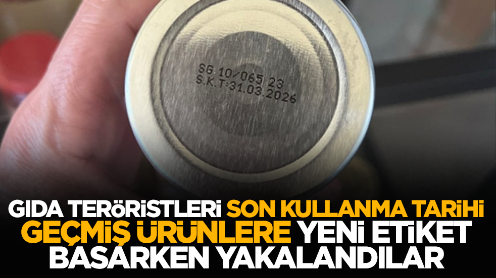 Gıda teröristleri son kullanma tarihi geçmiş ürünlere yeni etiket basarken yakalandılar