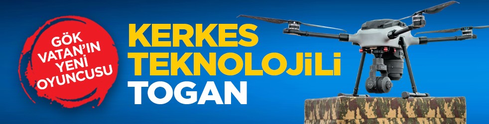 Gök Vatan’ın yeni oyun değiştiricisi: KERKES teknolojili TOGAN