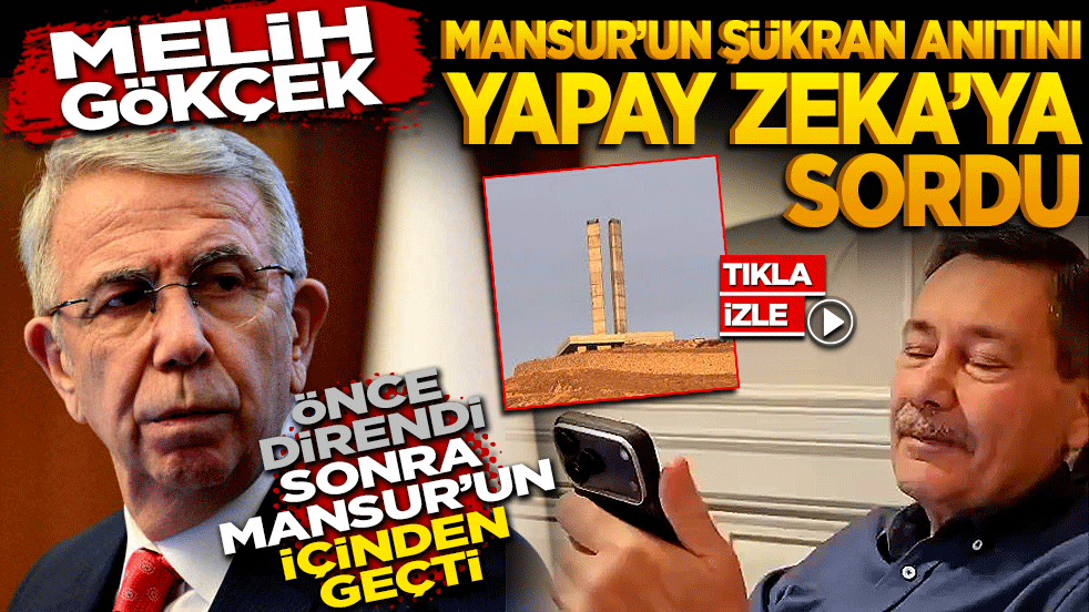 Gökçek, Mansur’un "Şükran Anıtı"nı Yapay Zekâya Sordu: "Önce Direndi, Sonra Mansur’un İçinden Geçti!"