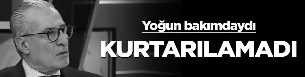 Gökmen Özdenak hayatını kaybetti