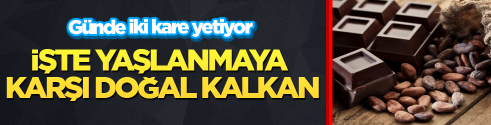Günde iki kare yetiyor! İşte yaşlanmaya karşı doğal kalkan
