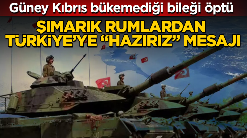 Güney Kıbrıs bükemediği bileği öptü! Şımarık Rumlardan Türkiye’ye "Hazırız" mesajı