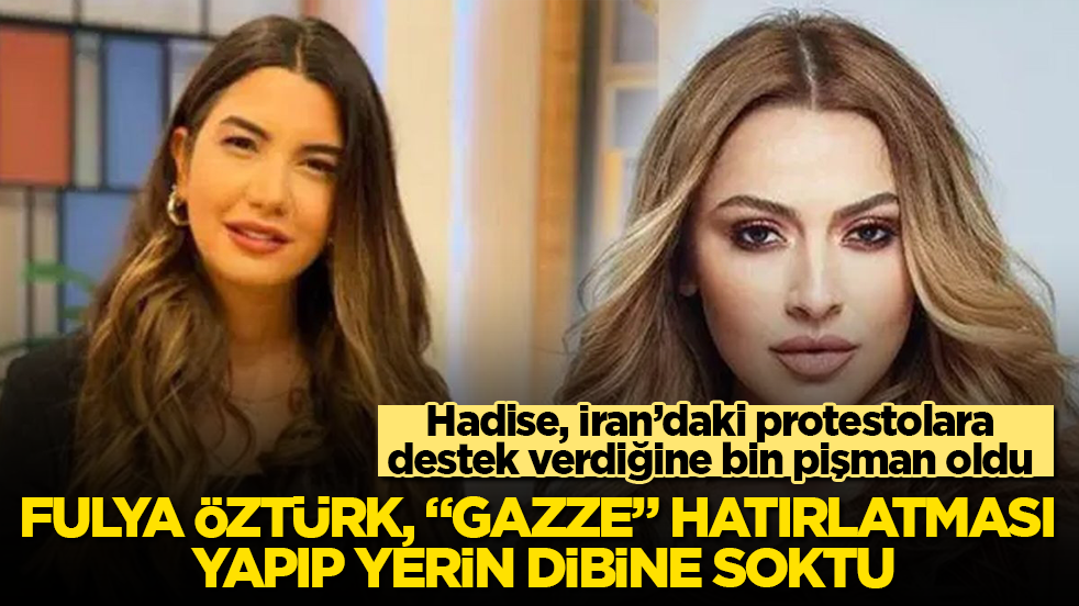 Hadise, İran’daki protestolara destek verdiğine bin pişman oldu! Fulya Öztürk, "Gazze" hatırlatması yapıp yerin dibine soktu