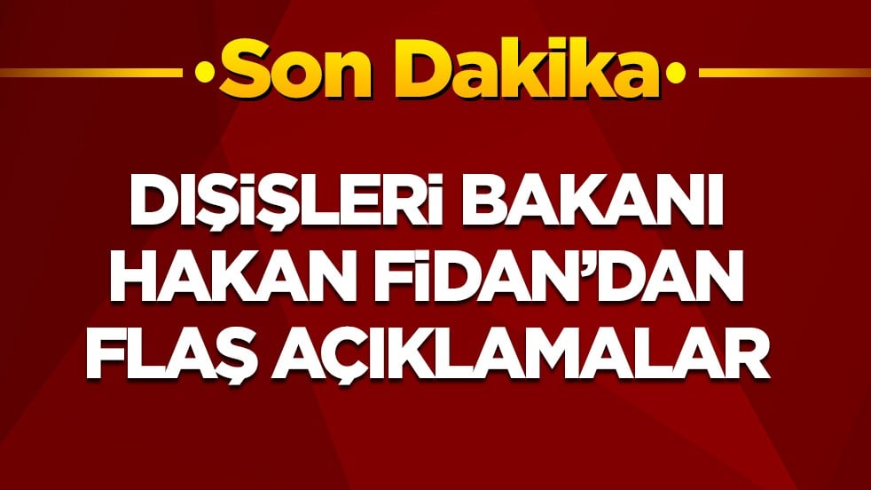 Hakan Fidan’dan flaş açıklamalar