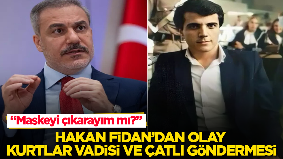 Hakan Fidan’dan olay Kurtlar Vadisi ve Çatlı göndermesi: "Maskeyi çıkarayım mı?"