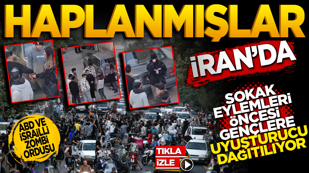 Haplanmışlar! İran’daki sokak eylemcileri öncesi gençlere uyuşturucu dağıtılıyor! ABD ve İsrail’in zombi ordusu