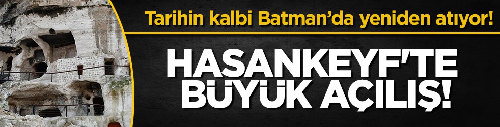 Hasankeyf’te tarihi dönüşüm: Restore edilen 10 mağara ziyarete açıldı!
