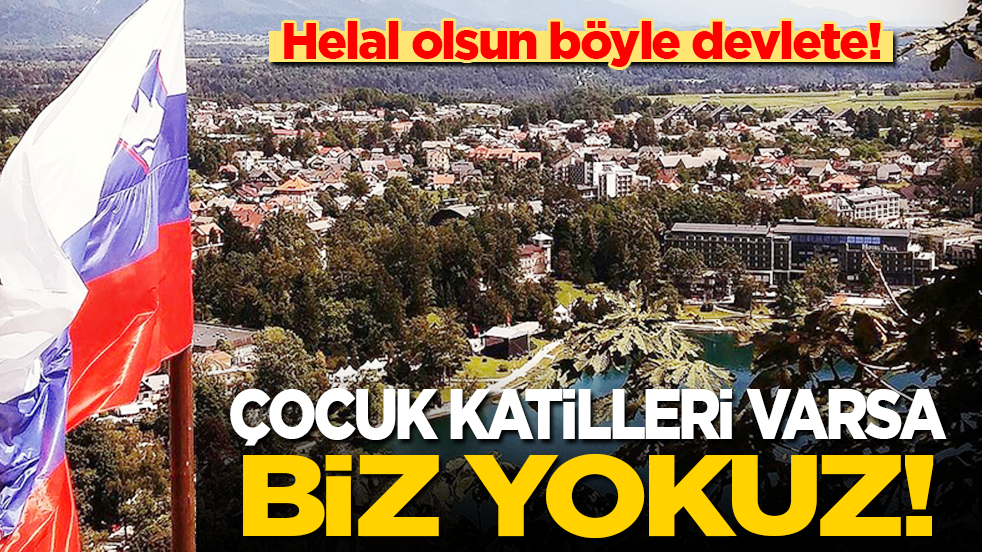 Helal olsun böyle devlete! Çocuk katilleri varsa biz yokuz!