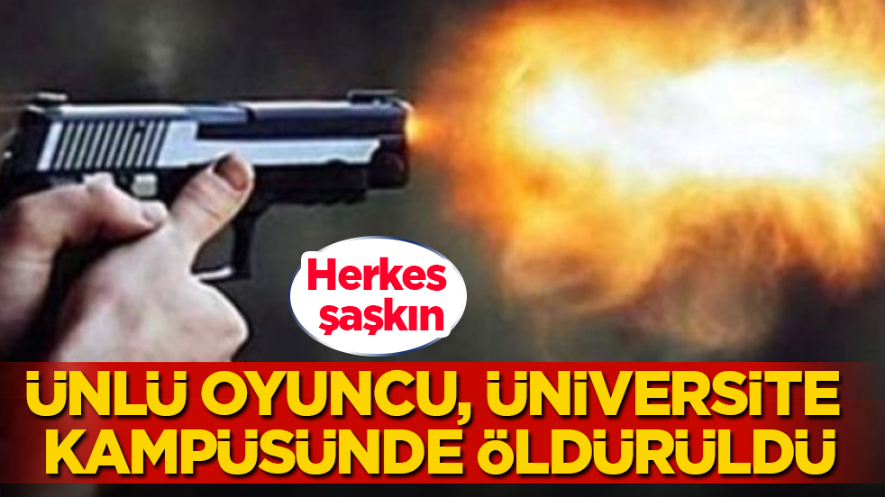 Herkes şaşkın! Ünlü oyuncu, üniversite kampüsünde öldürüldü