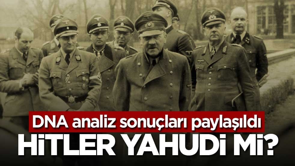 Hitler Yahudi mi? DNA analiz sonuçları paylaşıldı