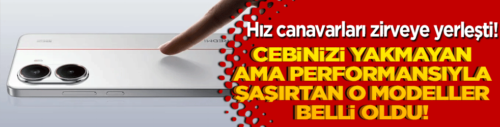 Hız canavarları zirveye yerleşti! Cebinizi yakmayan ama performansıyla şaşırtan o modeller belli oldu!