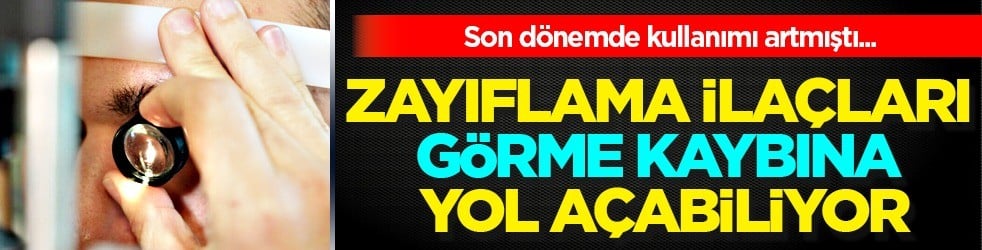 Hızlı bir şekilde zayıflama görme kaybına neden oluyor! Son dönemde kullanımı arttı