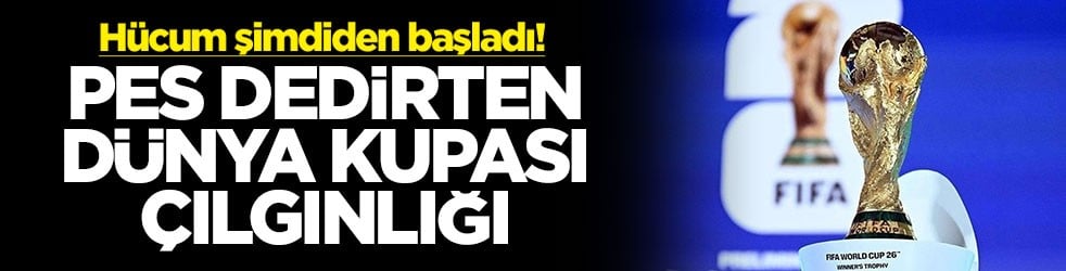 Hücum şimdiden başladı! Pes dedirten Dünya Kupası çılgınlığı