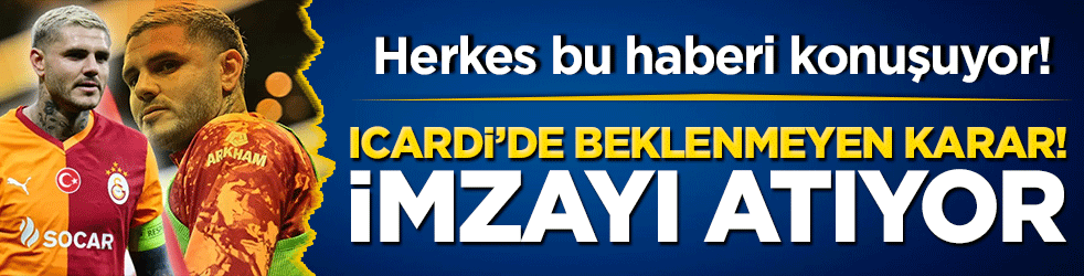 Icardi’de beklenmeyen karar! Herkes bu haberi konuşuyor!