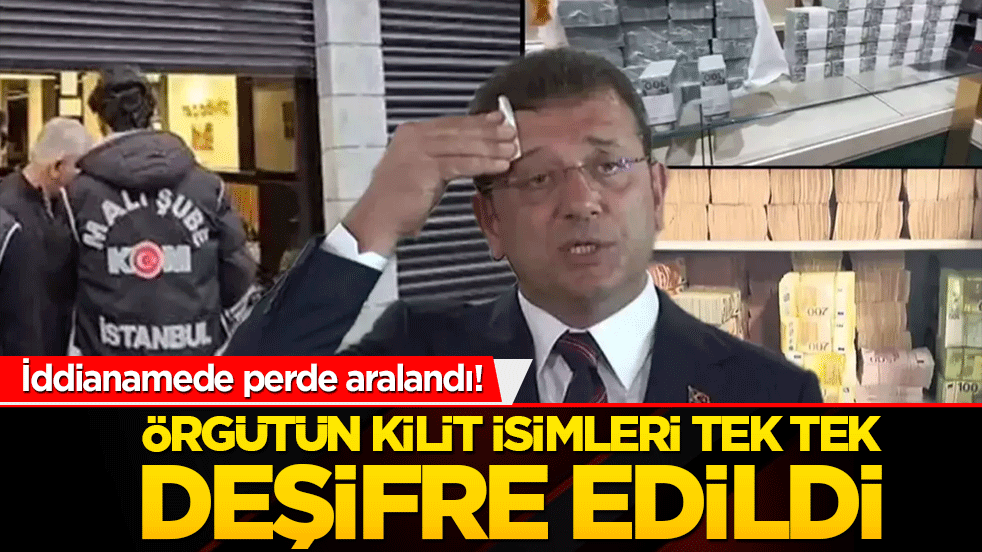 İddianamede perde aralandı! Örgütün kilit isimleri tek tek deşifre edildi