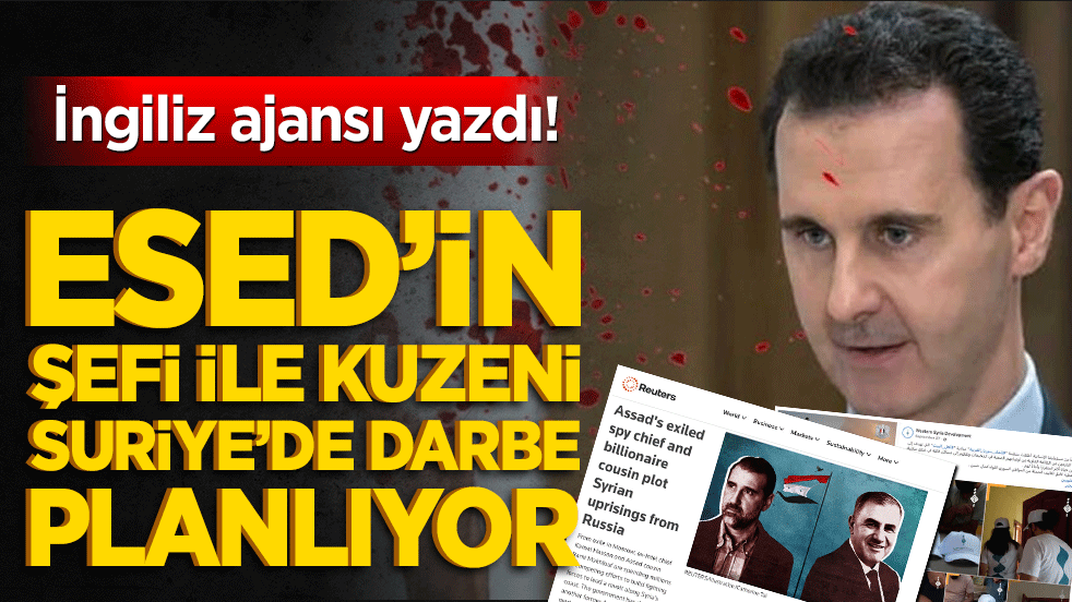 İngiliz ajansı yazdı! Esed’in şefi ile kuzeni Suriye’de darbe planlıyor