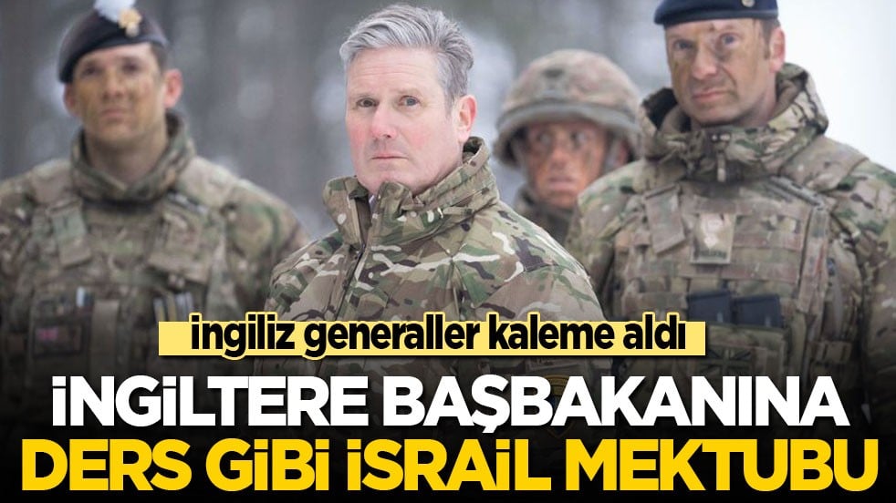 İngiliz generaller kaleme aldı! İngiltere Başbakanına ders gibi mektup