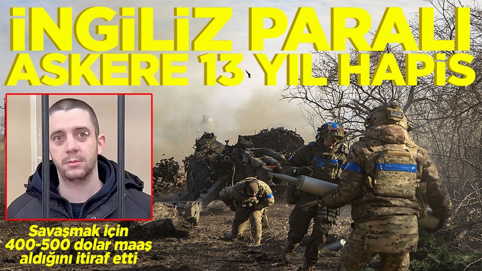 İngiliz paralı askere 13 yıl hapis