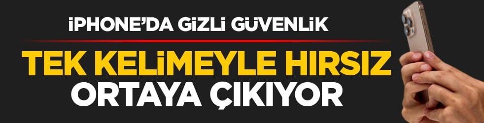 iPhone’da gizli güvenlik: Tek kelimeyle hırsız ortaya çıkıyor