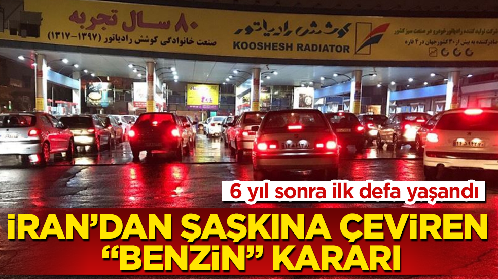 İran’dan şaşkına çeviren "benzin" kararı! 6 yıl sonra ilk defa yaşandı