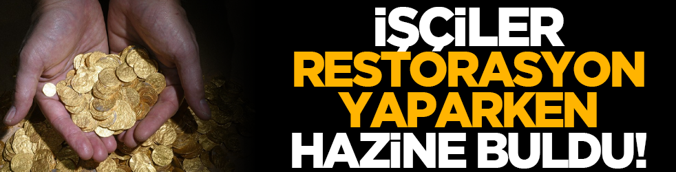 İşçiler restorasyon yaparken hazine buldu!
