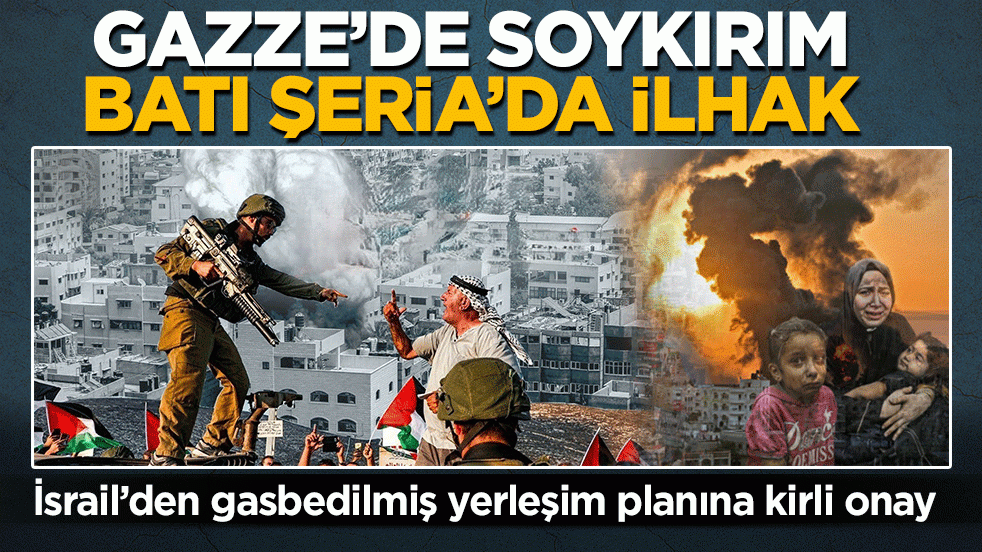 İşgalci İsrail durmuyor: Batı Şeria’da 19 yeni gasbedilmiş yerleşim planına kirli onay