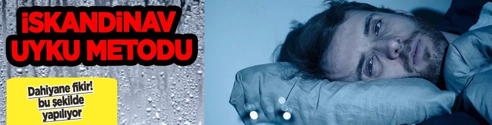 İskandinav uyku metodu! Uykusuzluğa son veriyor! Detayı bu: Dahiyane fikir
