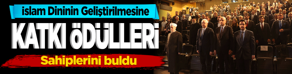 "İslam Dininin Geliştirilmesine Katkı Ödülleri" sahiplerini buldu