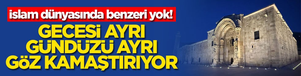 İslam dünyasında benzeri yok! Gecesi ayrı gündüzü ayrı göz kamaştırıyor