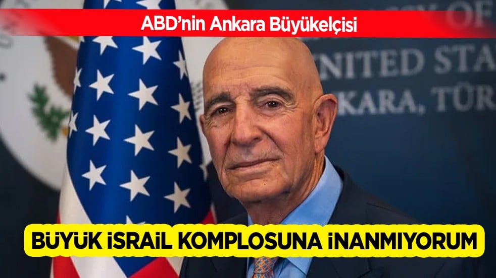 İsrail konusunda Suriye Temsilcisi Tom Barrack: Büyük İsrail komplosuna inanmıyorum dedi! Sebebini açıkladı 