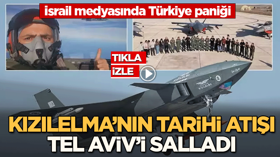 İsrail medyasında Türkiye paniği: KIZILELMA’nın tarihi atışı Tel Aviv’i salladı