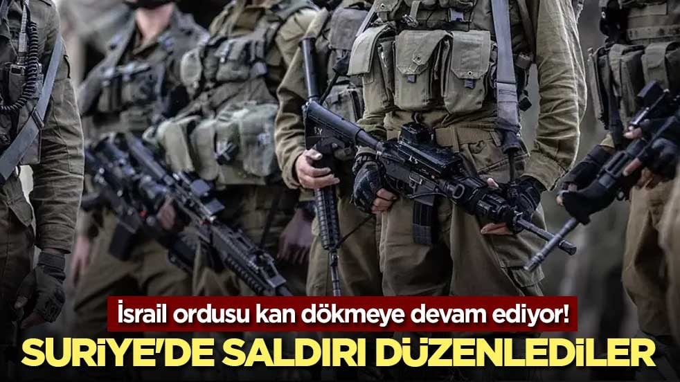 İsrail ordusu kan dökmeye devam ediyor! Suriye'de saldırı düzenledi