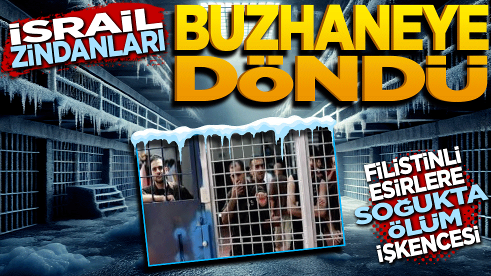 İsrail zindanları buzhaneye döndü! Filistinli esirlere "’soğukta ölüm’ işkencesi