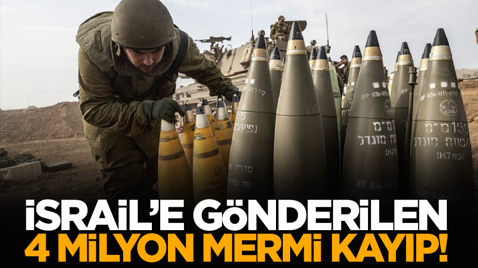 İsrail’e Gönderilen 4 Milyon Mermi Kayıp!