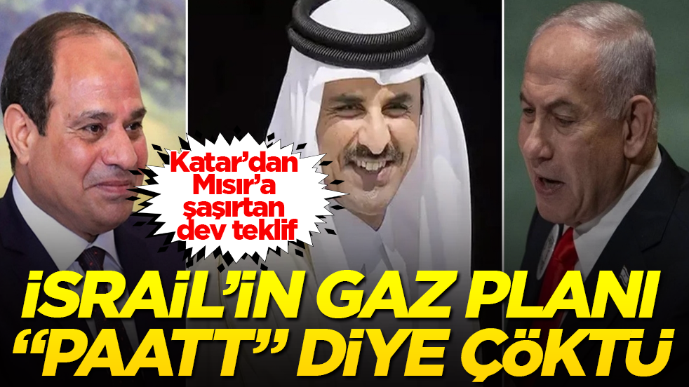 İsrail’in gaz planı "paatt" diye çöktü! Katar’dan Mısır’a şaşırtan dev teklif