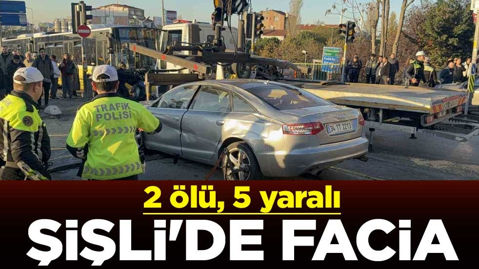İstanbul Şişli'de facia: 2 ölü, 5 yaralı