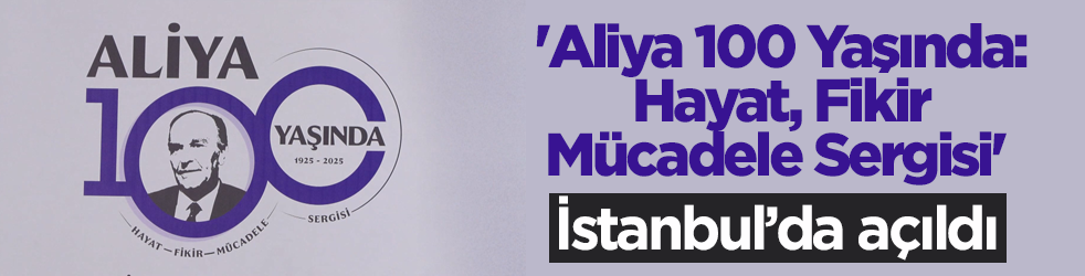 İstanbul’da ‘Aliya 100 Yaşında: Hayat, Fikir, Mücadele Sergisi' açıldı