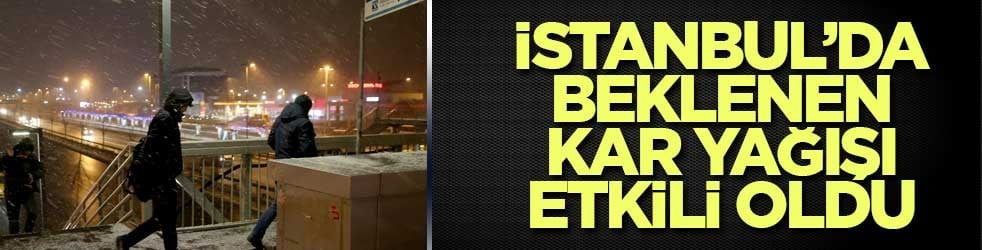 İstanbul’da beklenen kar yağışı gece etkili oldu