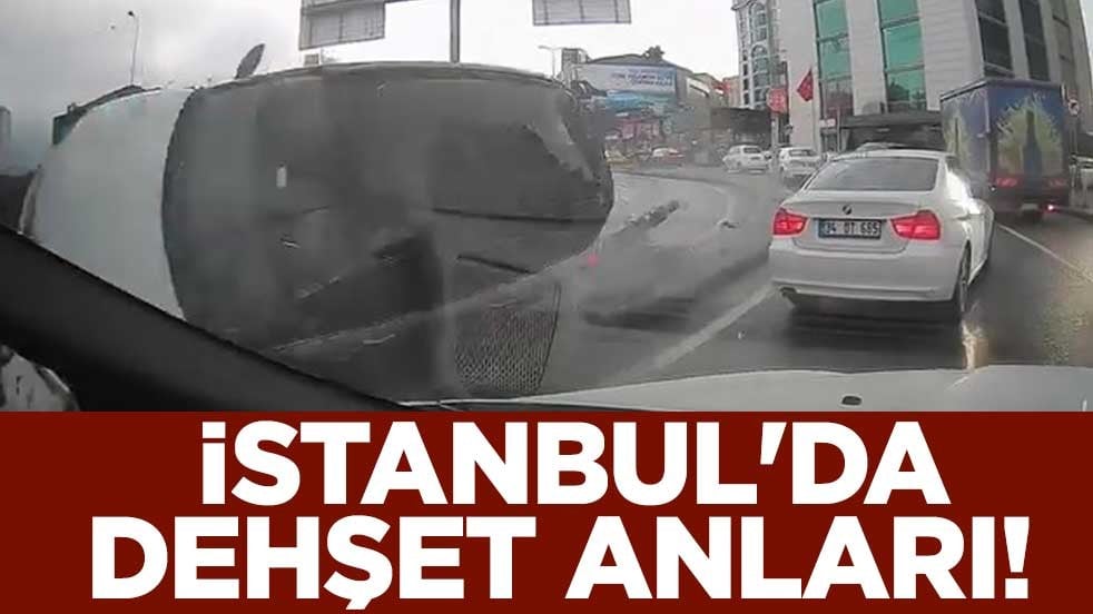 İstanbul'da dehşet anları!