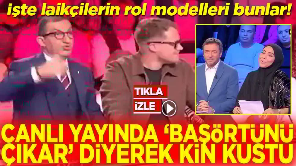 İşte laikçilerin rol modelleri bunlar! Canlı Yayında "Başörtünü çıkar" diyerek kin kustu